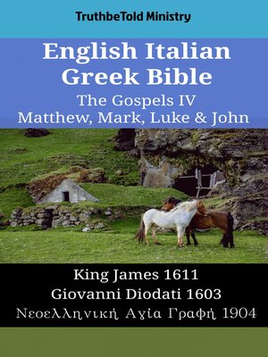 cover image of English Italian Greek Bible--The Gospels IV--Matthew, Mark, Luke & John